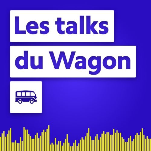 Le Podcast du Wagon